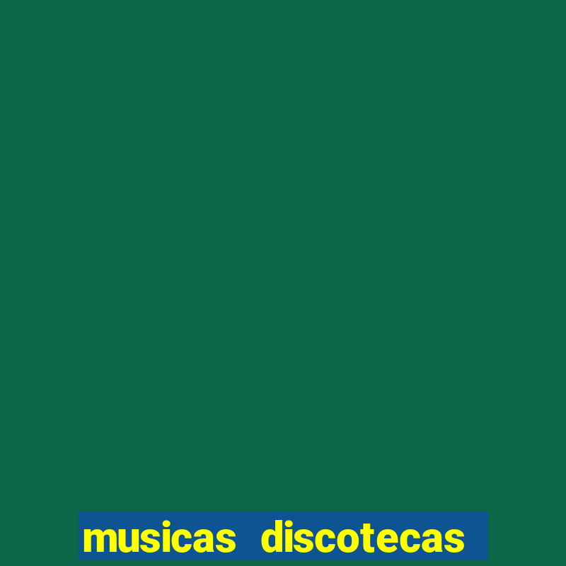 musicas discotecas anos 90